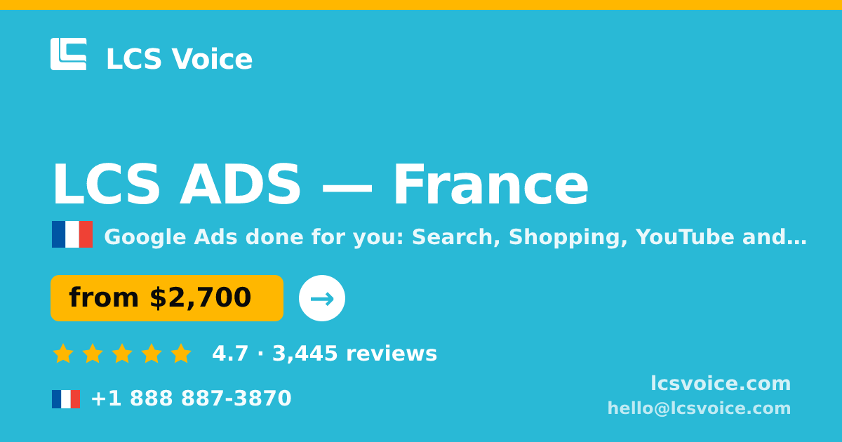 LCS ADS in France — from $2,700/mo, rated 4.7/5 by 3445 clients. LCS Voice.