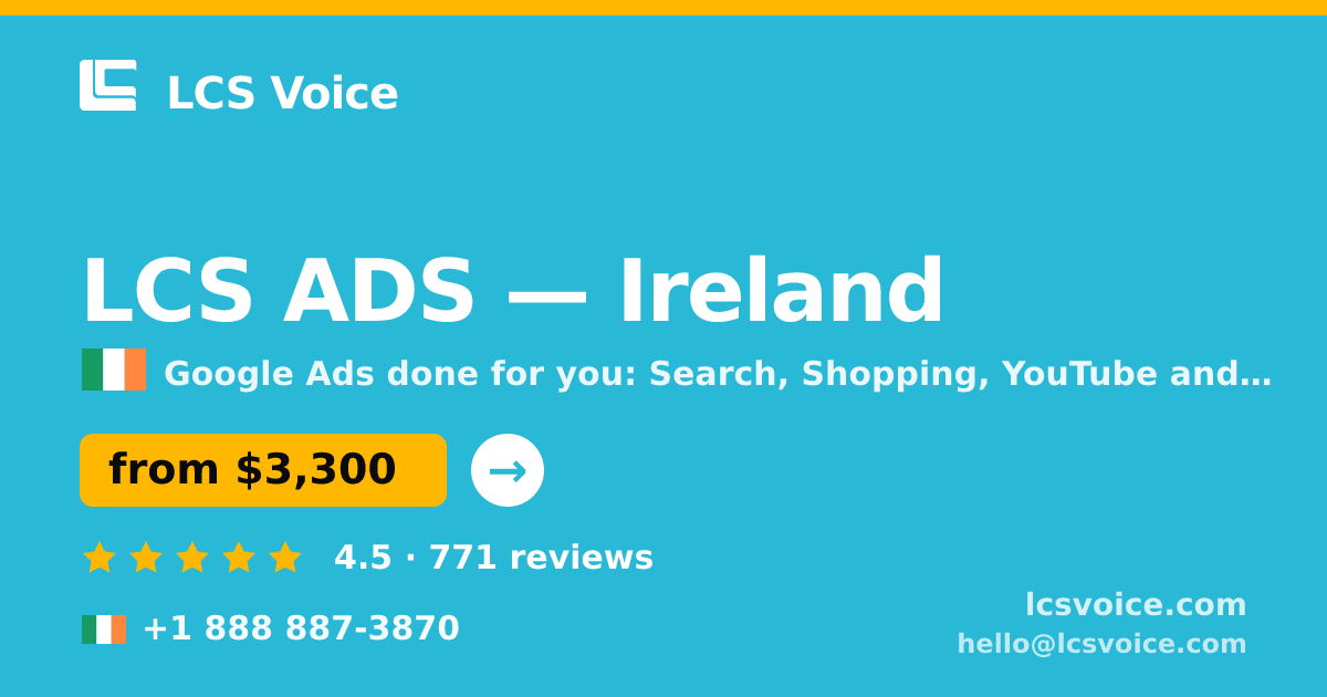 LCS ADS in Ireland — from $3,300/mo, rated 4.5/5 by 771 clients. LCS Voice.