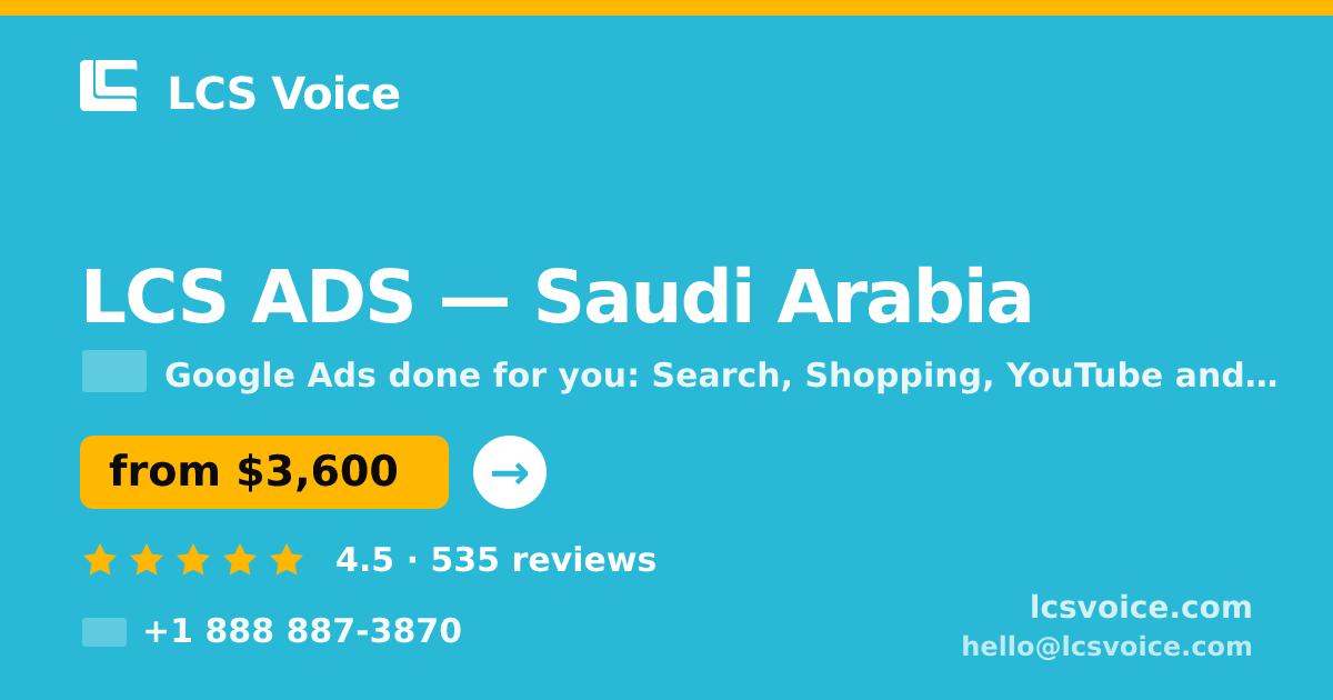 LCS ADS in Saudi Arabia — from $3,600/mo, rated 4.5/5 by 535 clients. LCS Voice.