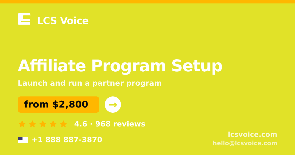 Affiliate Program Setup in the USA — from $2,800, rated 4.6/5 by 968 clients. LCS Voice.