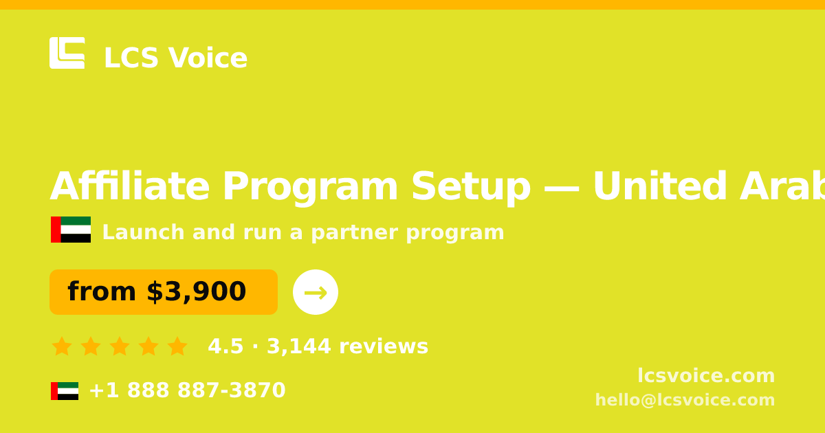 Affiliate Program Setup in United Arab Emirates — from $3,900, rated 4.5/5 by 3144 clients. LCS Voice.