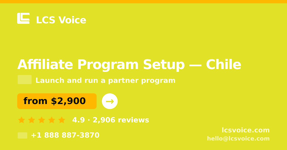 Affiliate Program Setup in Chile — from $2,900, rated 4.9/5 by 2906 clients. LCS Voice.