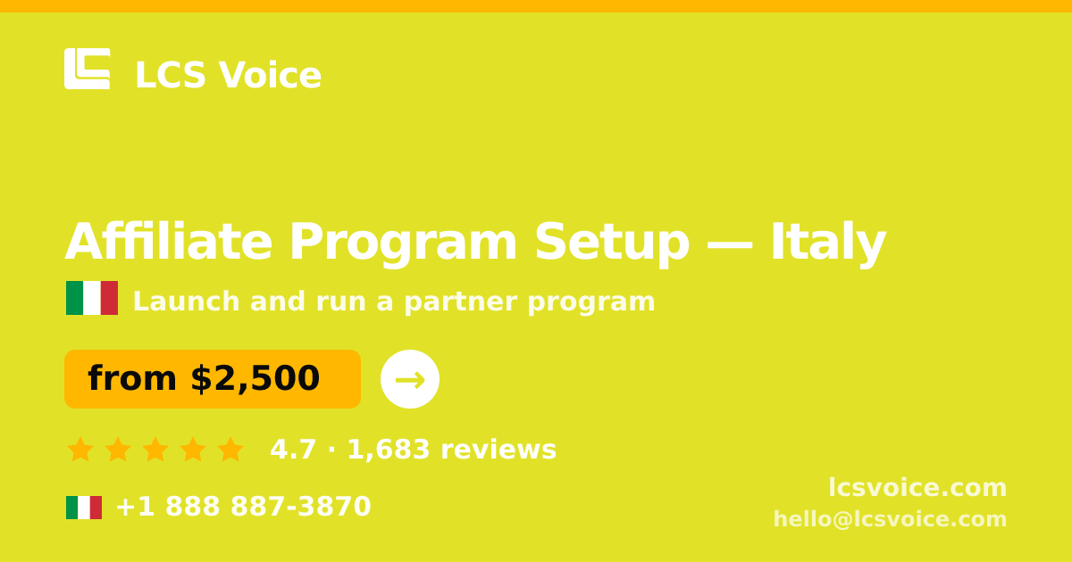 Affiliate Program Setup in Italy — from $2,500, rated 4.7/5 by 1683 clients. LCS Voice.