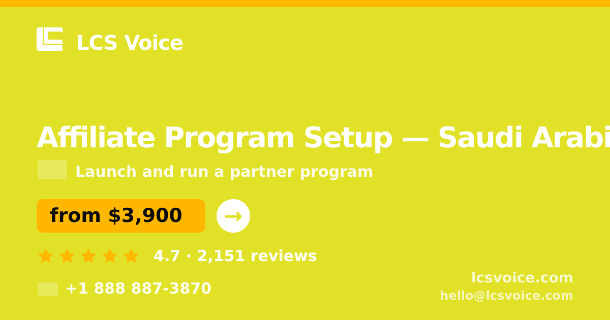 Affiliate Program Setup in Saudi Arabia — from $3,900, rated 4.7/5 by 2151 clients. LCS Voice.