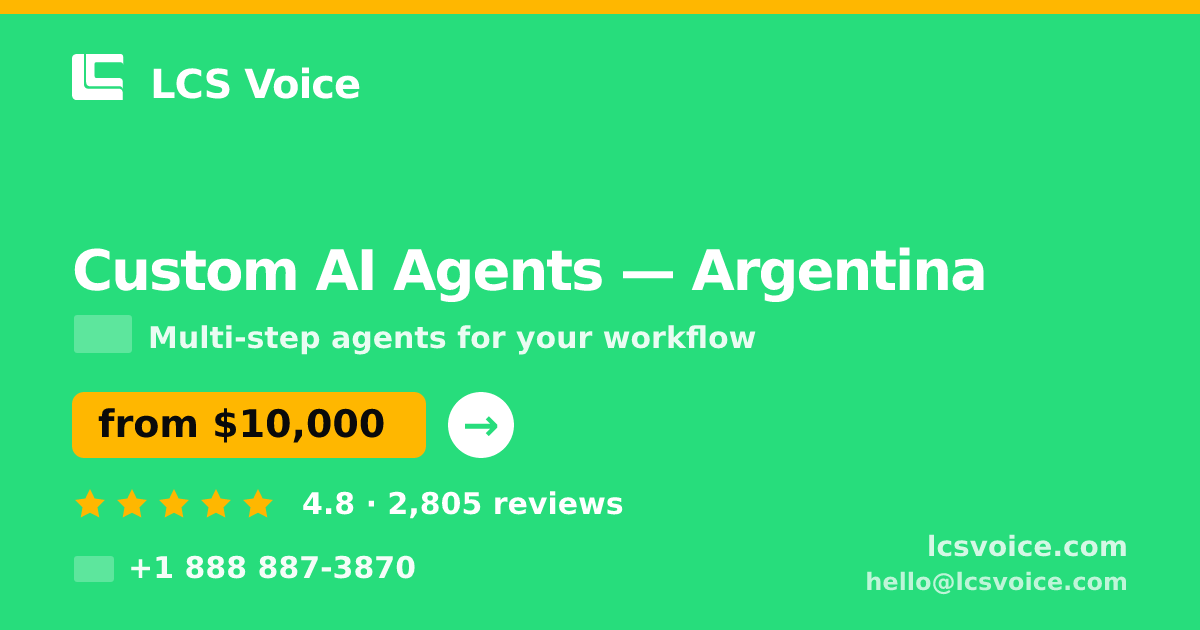 Custom AI Agents in Argentina — from $10,000, rated 4.8/5 by 2805 clients. LCS Voice.