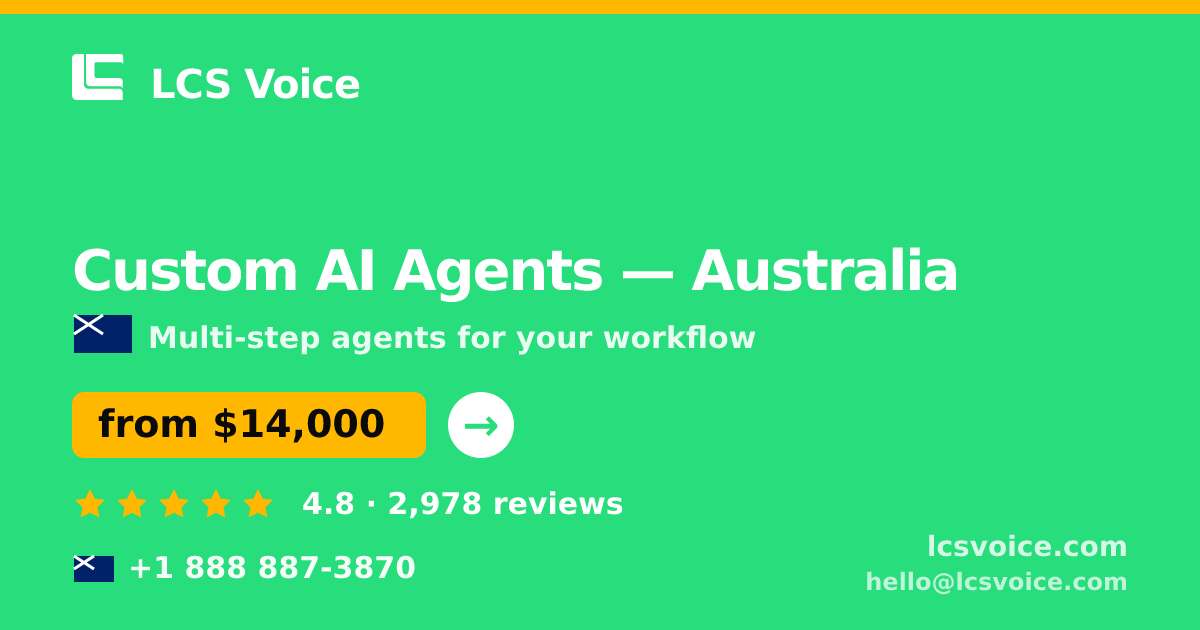 Custom AI Agents in Australia — from $14,000, rated 4.8/5 by 2978 clients. LCS Voice.