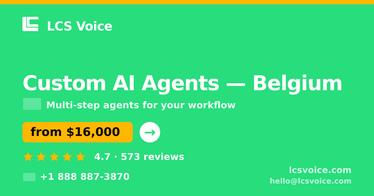 Custom AI Agents in Antwerp — from $14,500, rated 4.7/5 by 707 clients. LCS Voice.