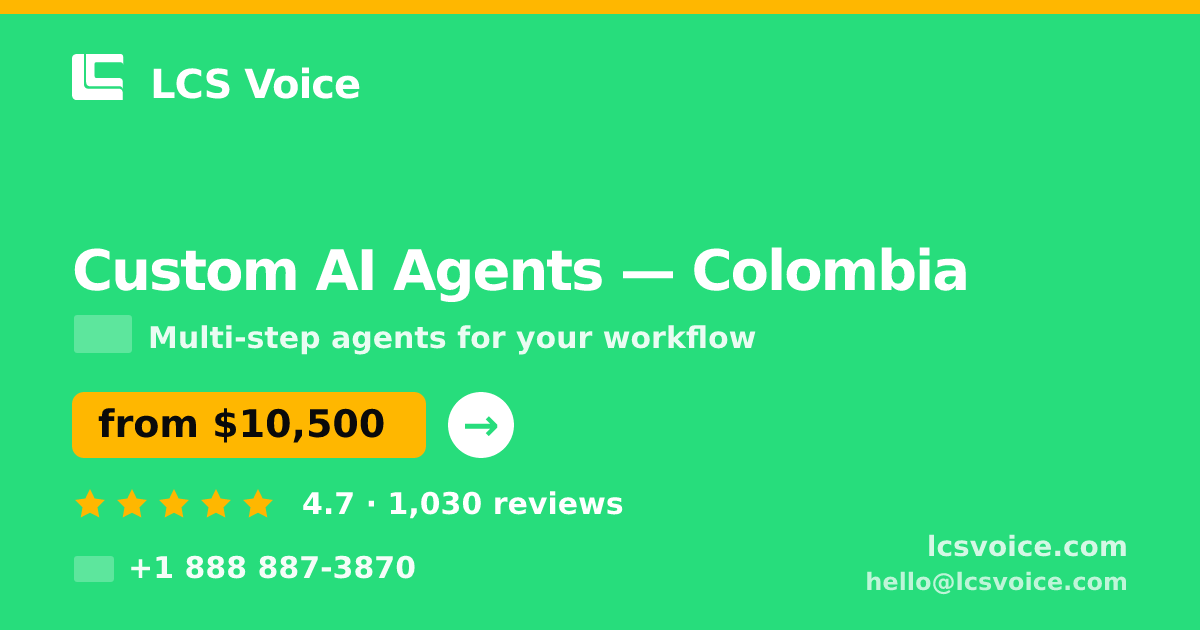 Custom AI Agents in Colombia — from $10,500, rated 4.7/5 by 1030 clients. LCS Voice.