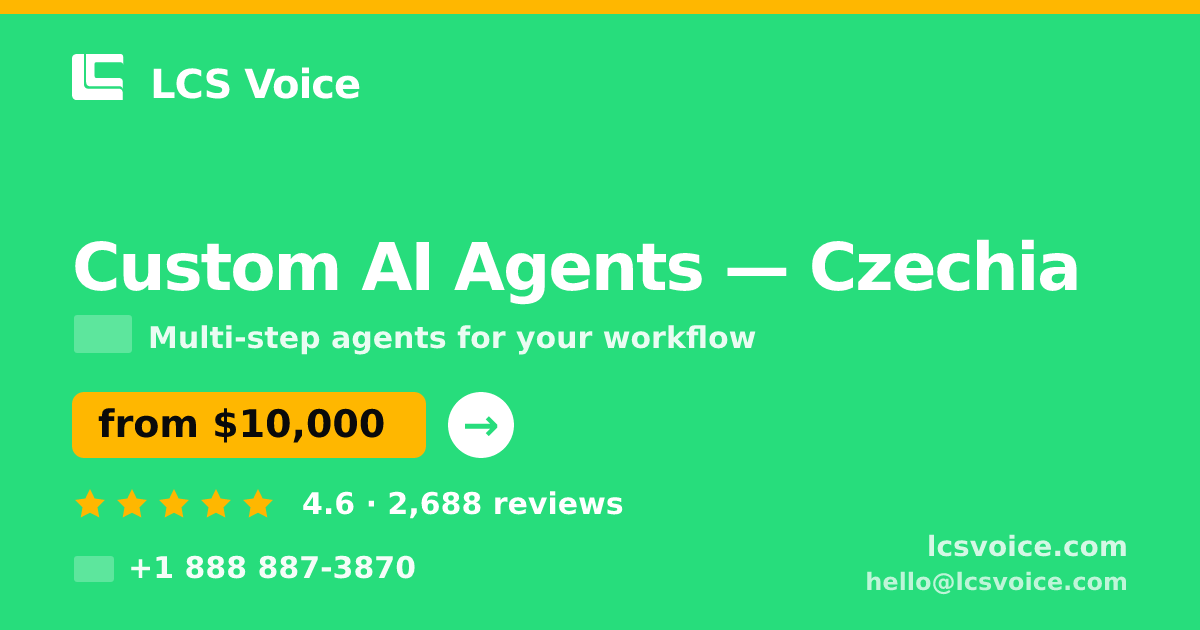 Custom AI Agents in Czechia — from $10,000, rated 4.6/5 by 2688 clients. LCS Voice.