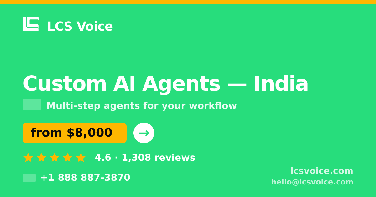 Custom AI Agents in Bangalore — from $6,700, rated 4.7/5 by 490 clients. LCS Voice.