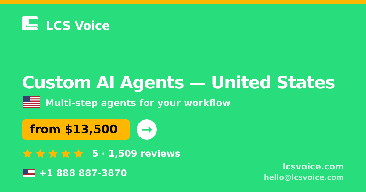 Custom AI Agents in United States — from $13,500, rated 5/5 by 1509 clients. LCS Voice.