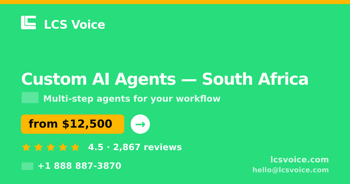 Custom AI Agents in Cape Town — from $9,800, rated 4.7/5 by 3435 clients. LCS Voice.