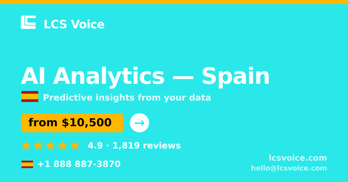 AI Analytics in Spain — from $10,500, rated 4.9/5 by 1819 clients. LCS Voice.