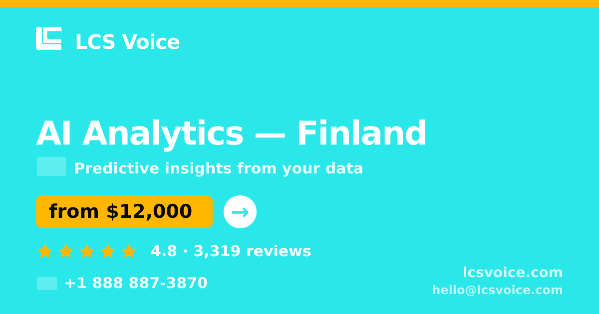 AI Analytics in Finland — from $12,000, rated 4.8/5 by 3319 clients. LCS Voice.