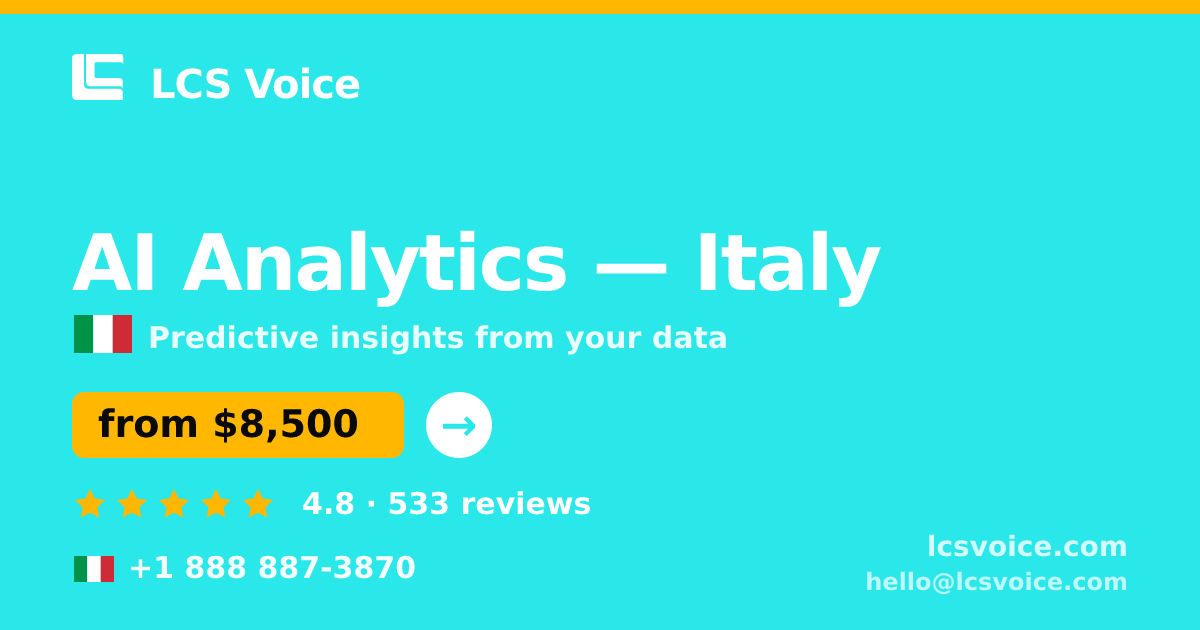 AI Analytics in Italy — from $8,500, rated 4.8/5 by 533 clients. LCS Voice.