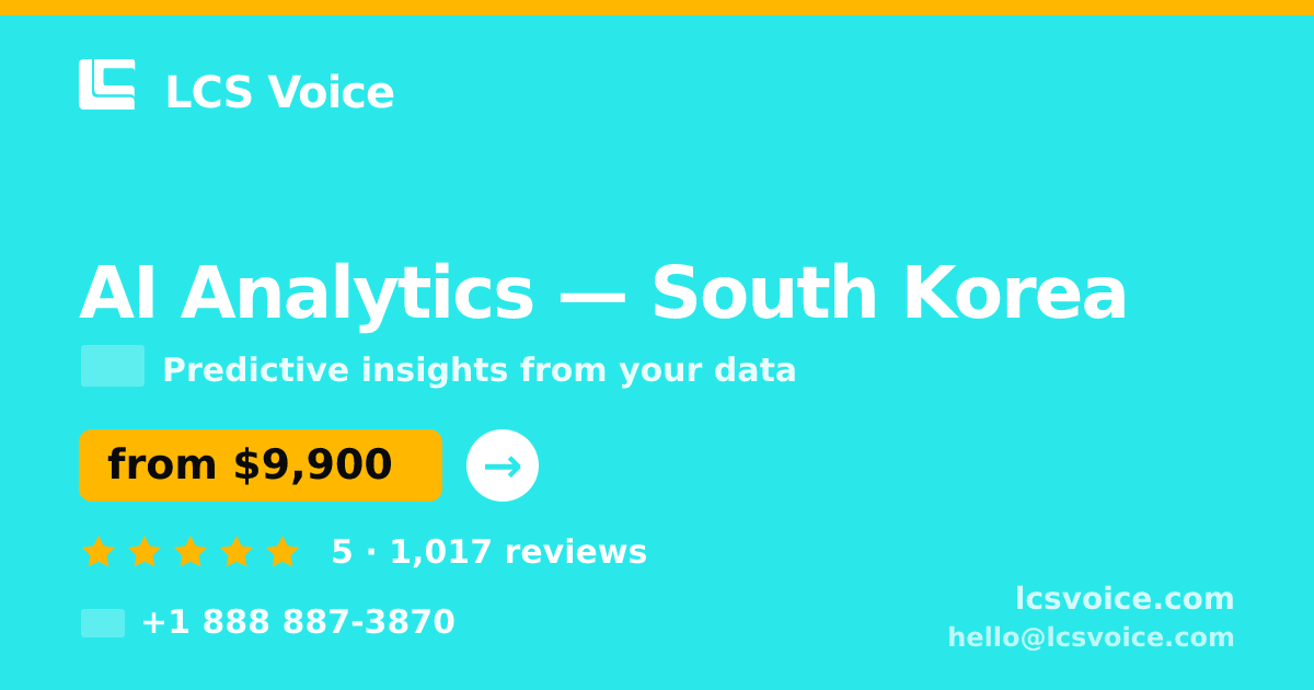 AI Analytics in South Korea — from $9,900, rated 5/5 by 1017 clients. LCS Voice.
