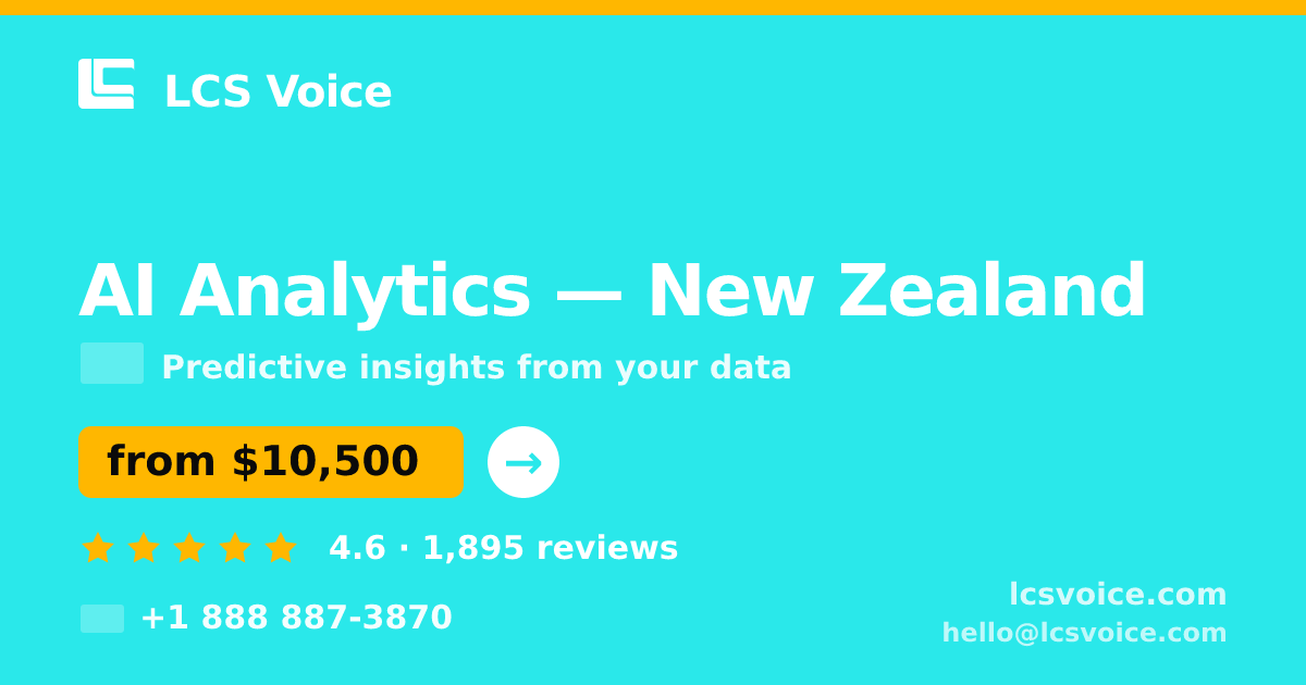 AI Analytics in New Zealand — from $10,500, rated 4.6/5 by 1895 clients. LCS Voice.