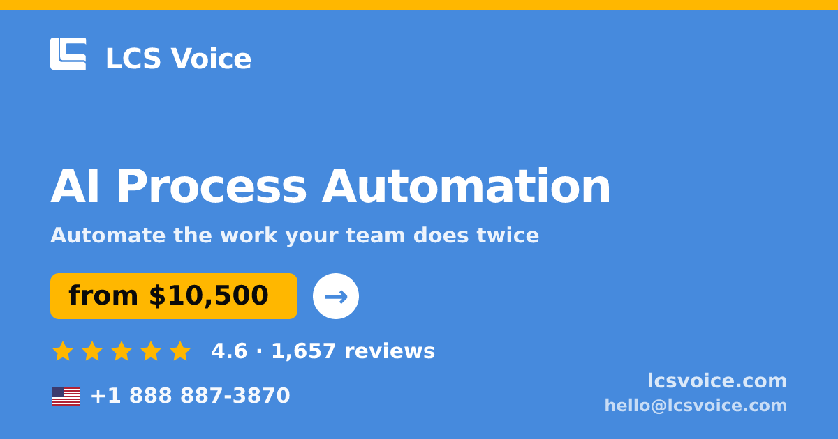 AI Process Automation in the USA — from $10,500, rated 4.6/5 by 1657 clients. LCS Voice.