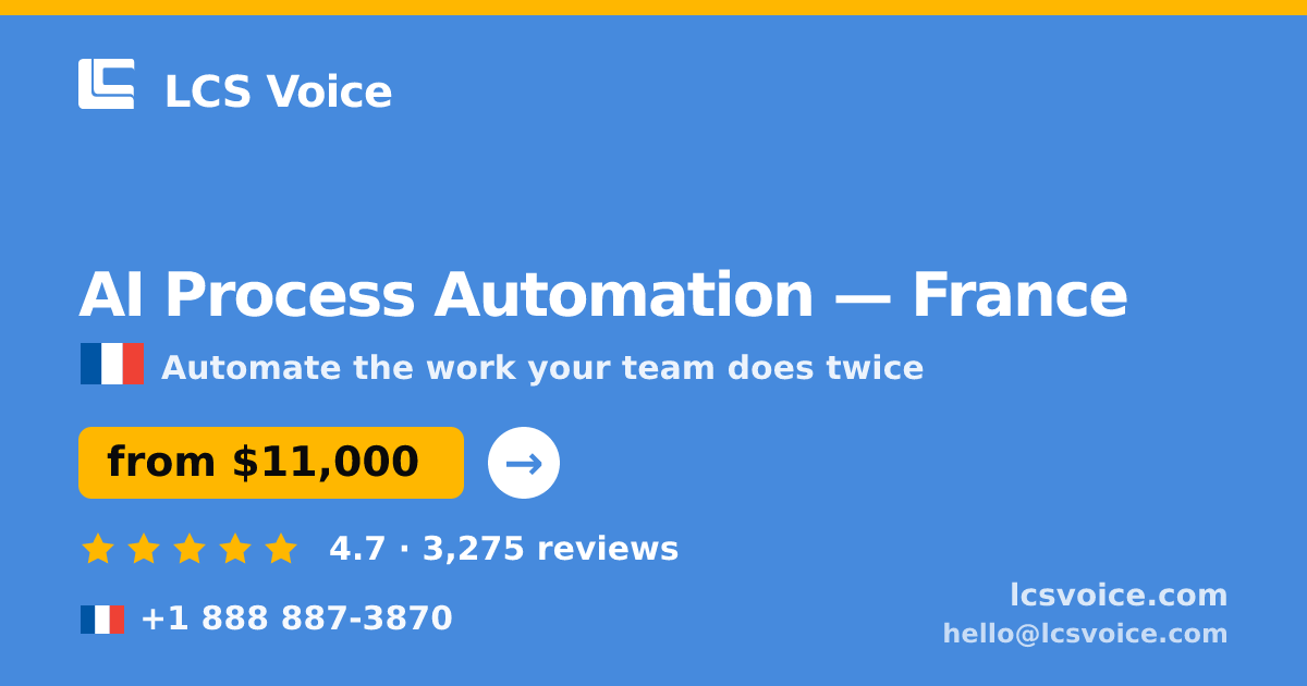 AI Process Automation in France — from $11,000, rated 4.7/5 by 3275 clients. LCS Voice.