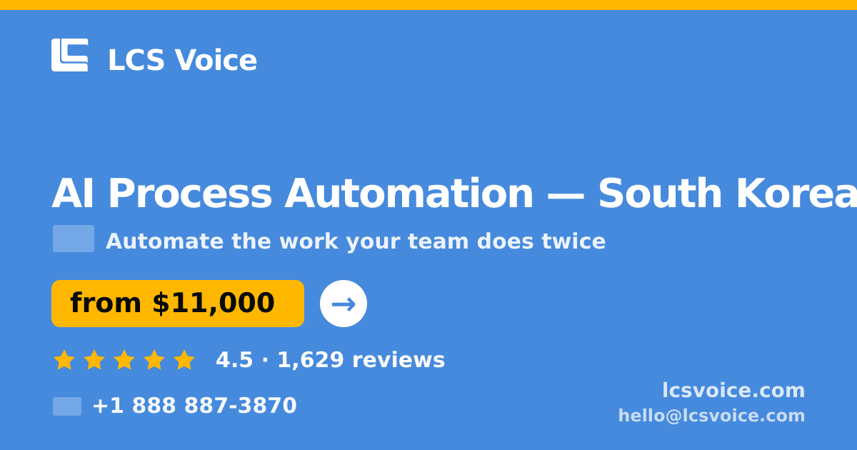 AI Process Automation in Seoul — from $9,000, rated 4.7/5 by 698 clients. LCS Voice.