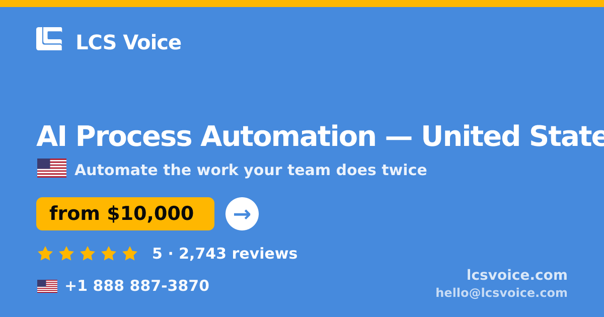AI Process Automation in Washington — from $10,500, rated 4.7/5 by 2383 clients. LCS Voice.