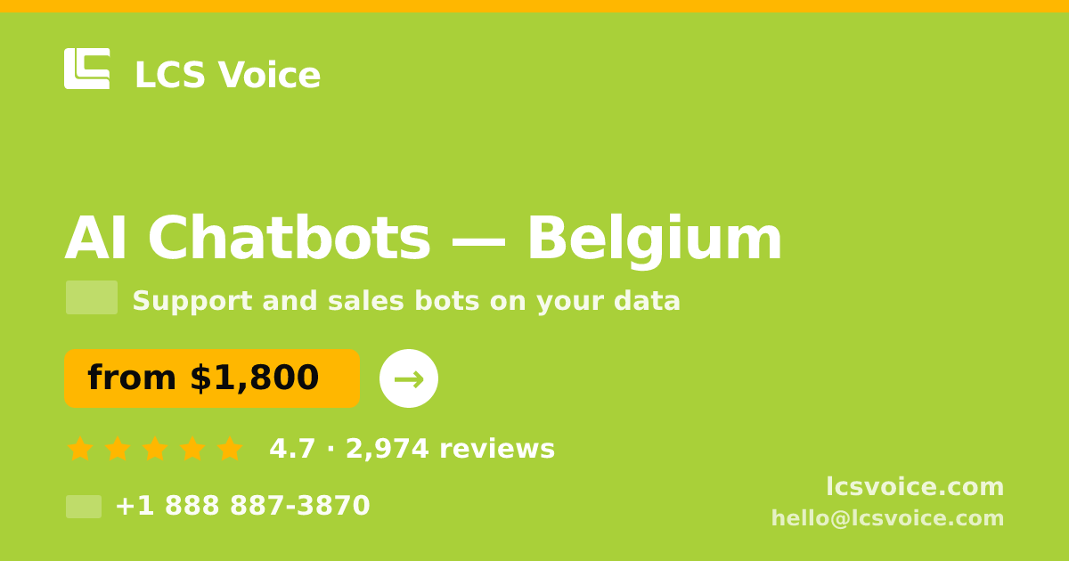 AI Chatbots in Belgium — from $1,800/mo, rated 4.7/5 by 2974 clients. LCS Voice.