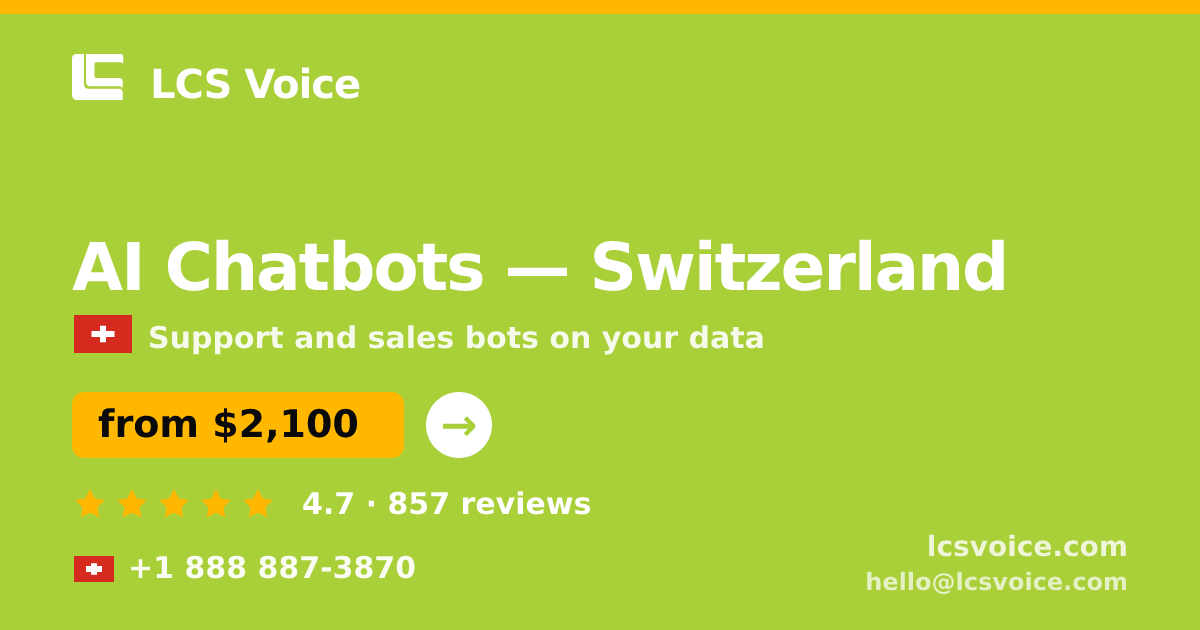 AI Chatbots in Switzerland — from $2,100/mo, rated 4.7/5 by 857 clients. LCS Voice.