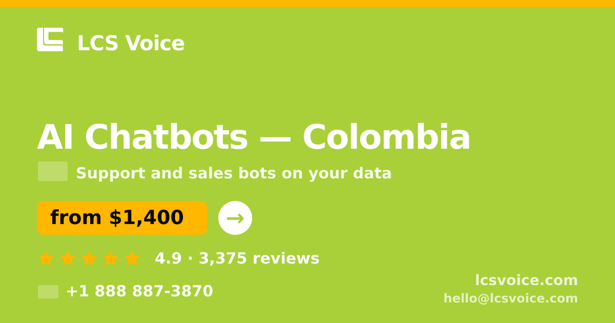 AI Chatbots in Colombia — from $1,400/mo, rated 4.9/5 by 3375 clients. LCS Voice.