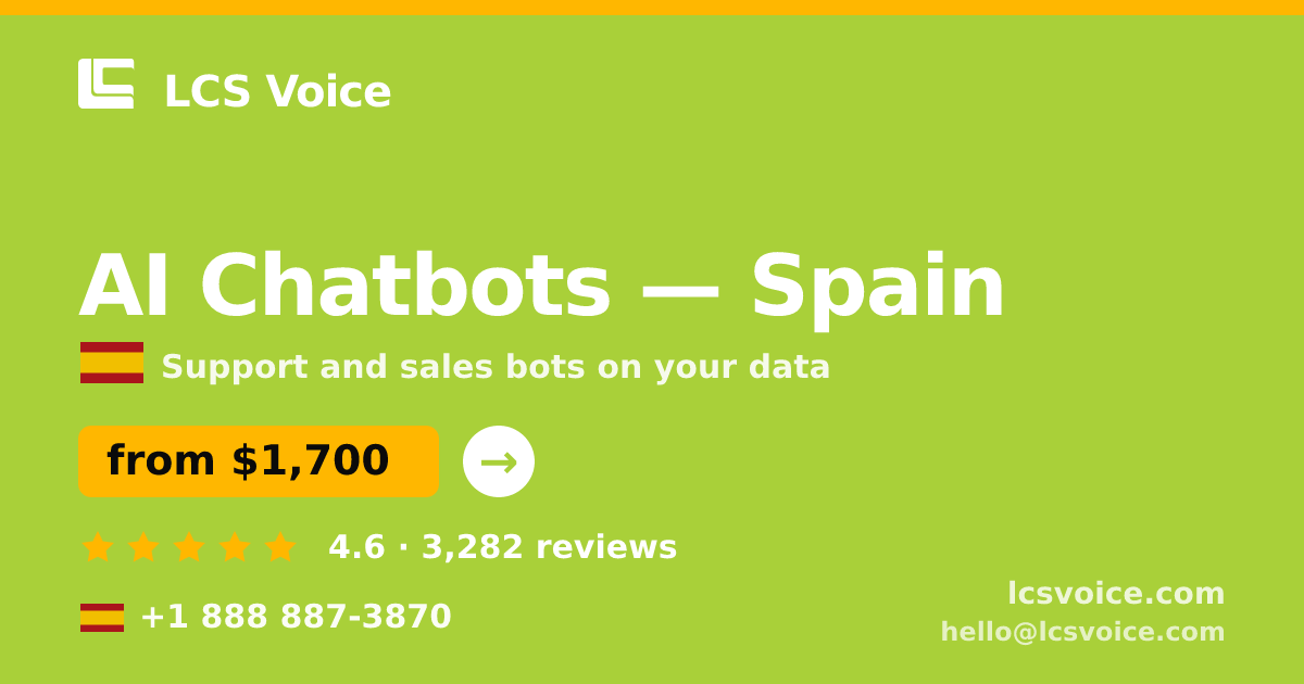 AI Chatbots in Spain — from $1,700/mo, rated 4.6/5 by 3282 clients. LCS Voice.