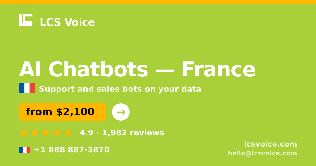 AI Chatbots in France — from $2,100/mo, rated 4.9/5 by 1982 clients. LCS Voice.