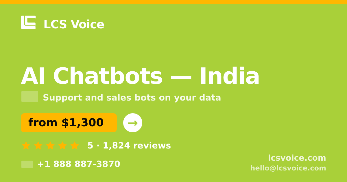 AI Chatbots in India — from $1,300/mo, rated 5/5 by 1824 clients. LCS Voice.