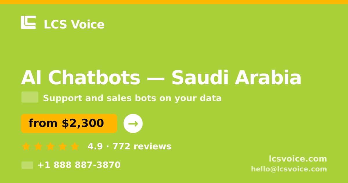 AI Chatbots in Saudi Arabia — from $2,300/mo, rated 4.9/5 by 772 clients. LCS Voice.