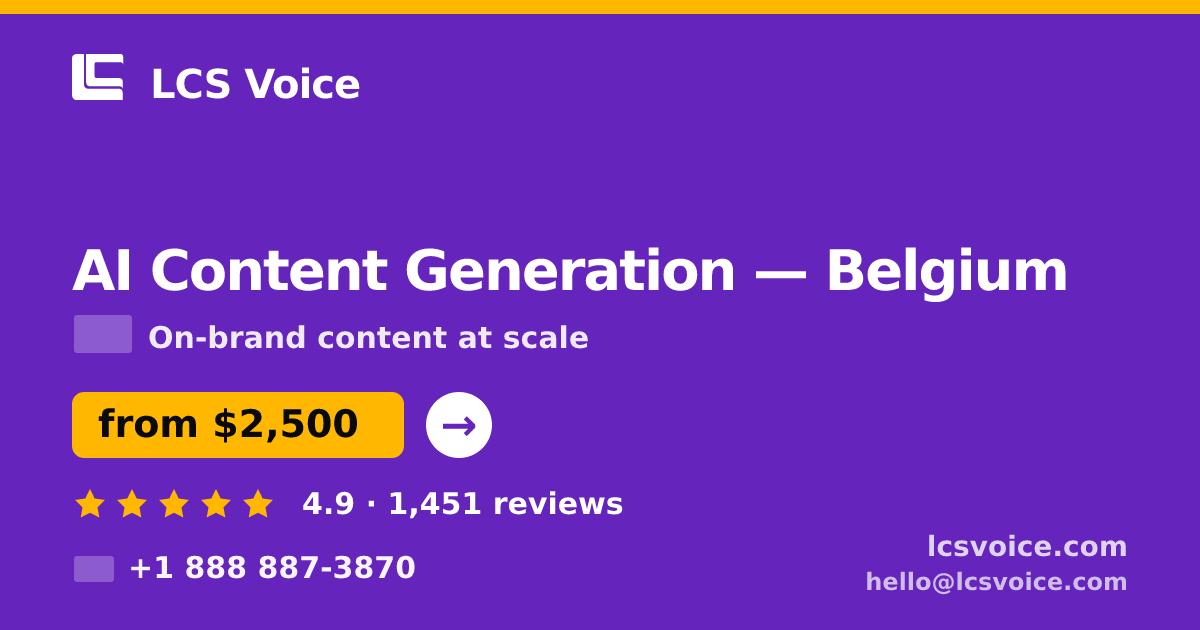 AI Content Generation in Belgium — from $2,500/mo, rated 4.9/5 by 1451 clients. LCS Voice.