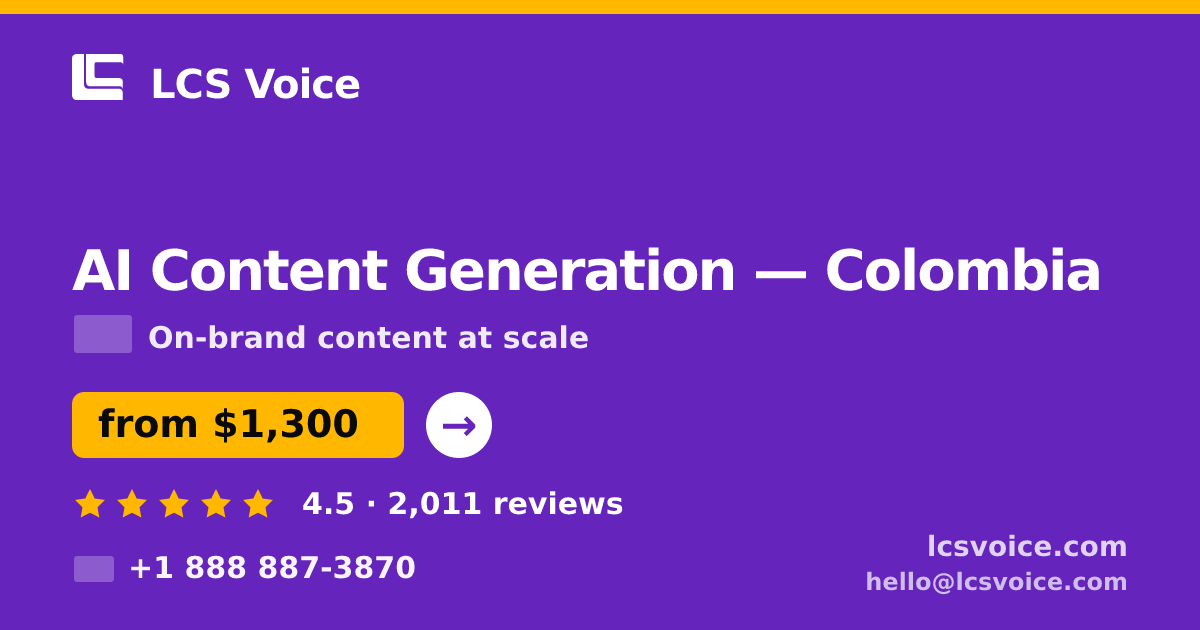 AI Content Generation in Colombia — from $1,300/mo, rated 4.5/5 by 2011 clients. LCS Voice.