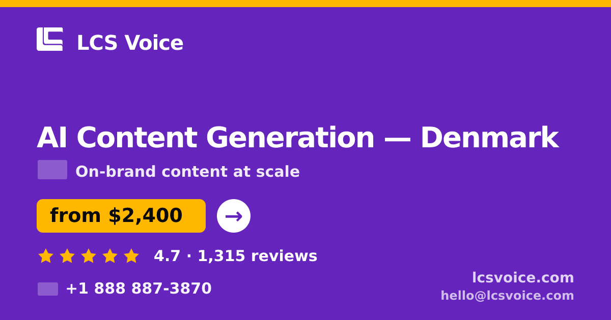 AI Content Generation in Denmark — from $2,400/mo, rated 4.7/5 by 1315 clients. LCS Voice.