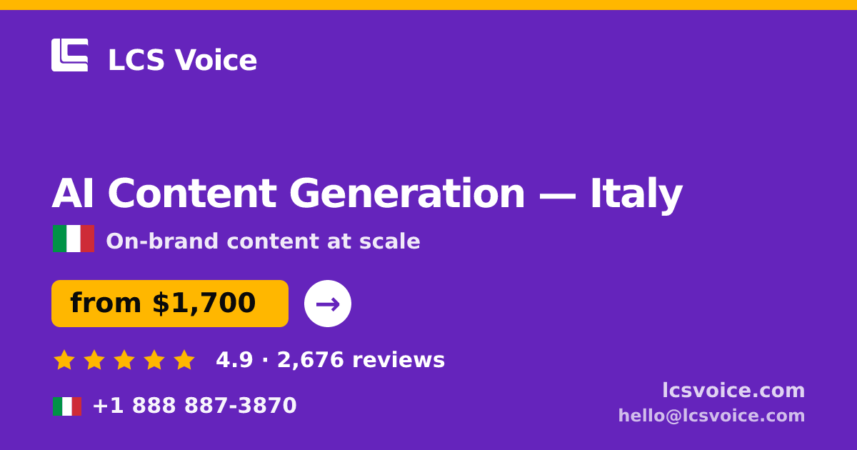 AI Content Generation in Italy — from $1,700/mo, rated 4.9/5 by 2676 clients. LCS Voice.