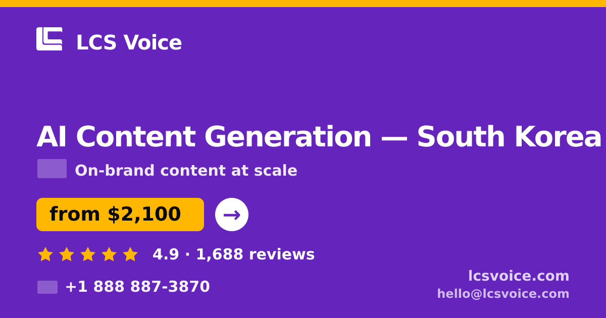 AI Content Generation in Incheon — from $2,200/mo, rated 4.9/5 by 945 clients. LCS Voice.