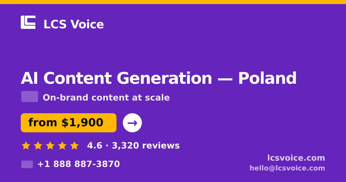 AI Content Generation in Poland — from $1,900/mo, rated 4.6/5 by 3320 clients. LCS Voice.