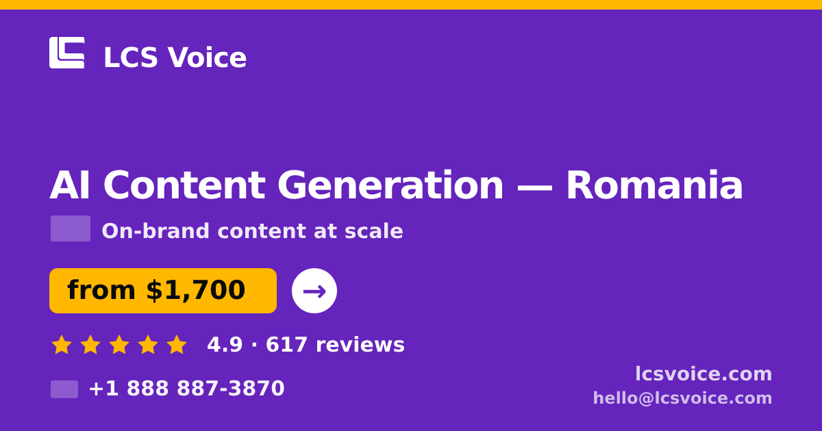 AI Content Generation in Romania — from $1,700/mo, rated 4.9/5 by 617 clients. LCS Voice.