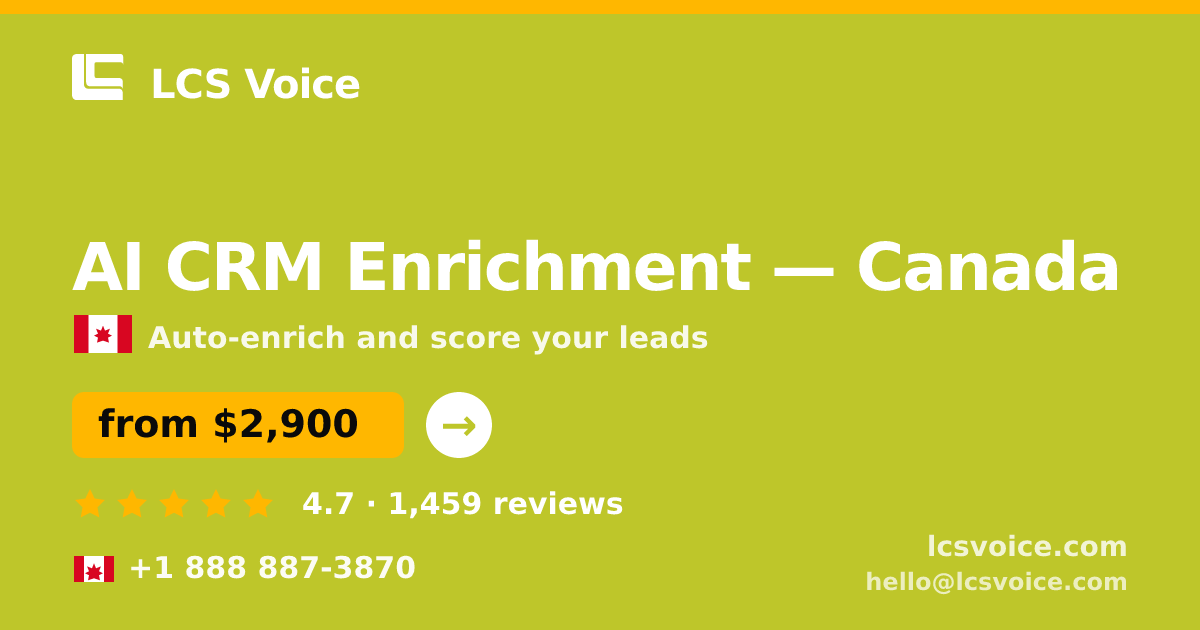 AI CRM Enrichment in Canada — from $2,900/mo, rated 4.7/5 by 1459 clients. LCS Voice.