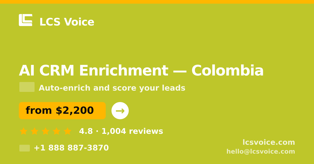 AI CRM Enrichment in Colombia — from $2,200/mo, rated 4.8/5 by 1004 clients. LCS Voice.