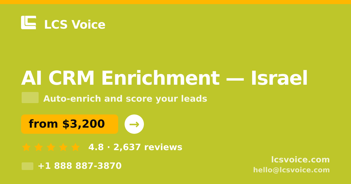 AI CRM Enrichment in Israel — from $3,200/mo, rated 4.8/5 by 2637 clients. LCS Voice.