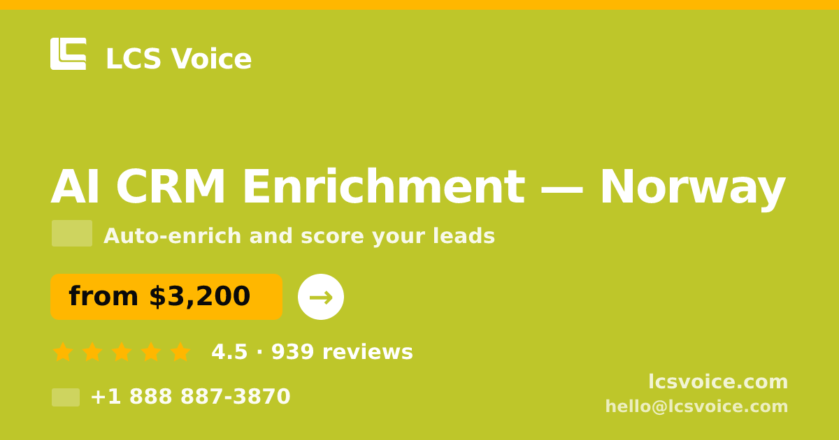 AI CRM Enrichment in Norway — from $3,200/mo, rated 4.5/5 by 939 clients. LCS Voice.