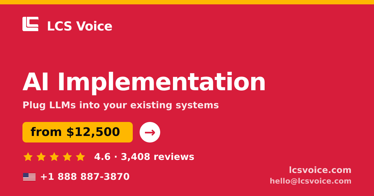 AI Implementation in the USA — from $12,500, rated 4.6/5 by 3408 clients. LCS Voice.