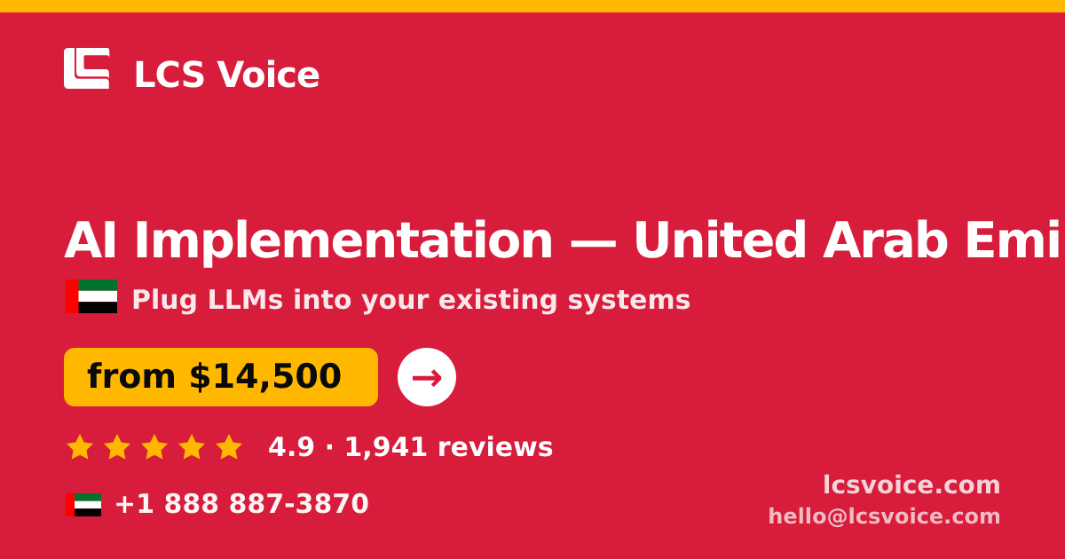 AI Implementation in United Arab Emirates — from $14,500, rated 4.9/5 by 1941 clients. LCS Voice.