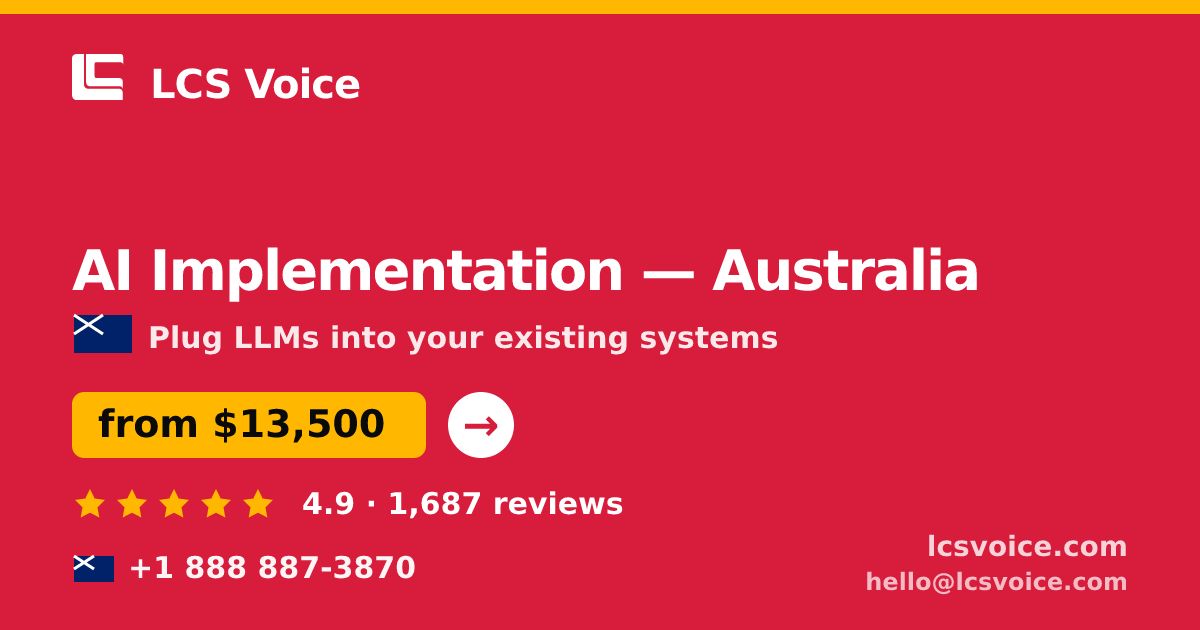AI Implementation in Australia — from $13,500, rated 4.9/5 by 1687 clients. LCS Voice.