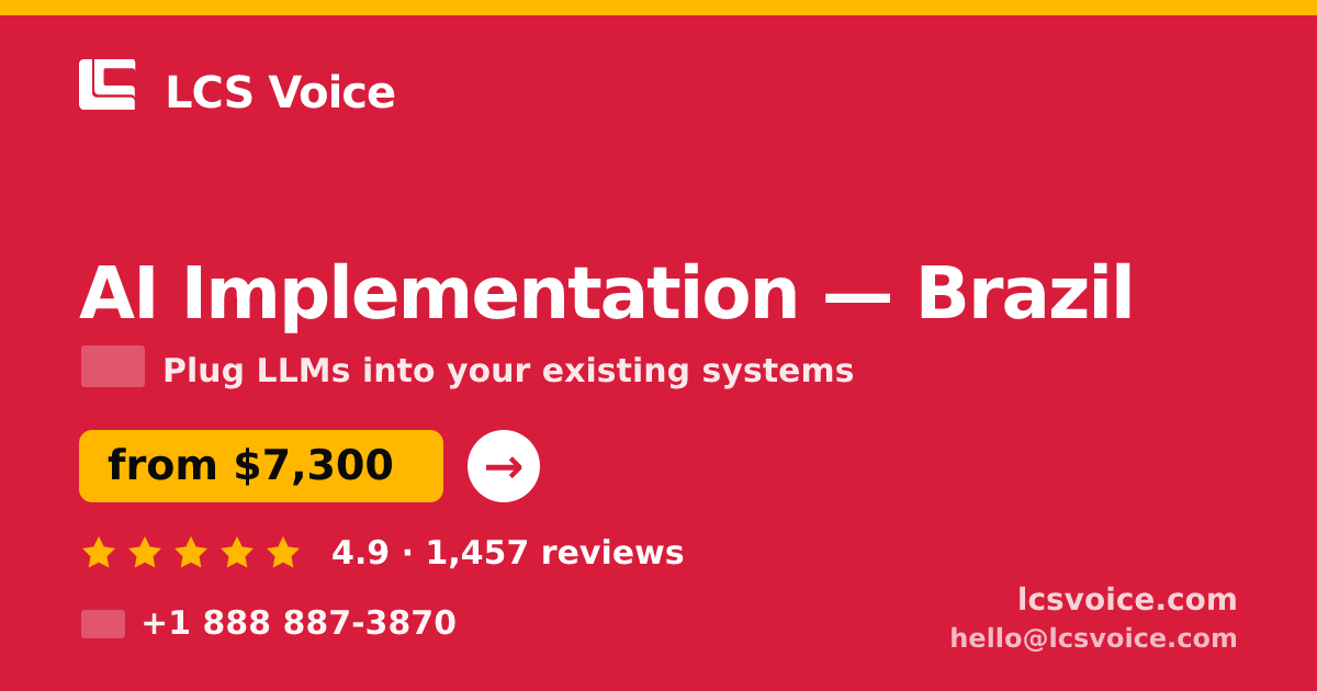 AI Implementation in Brazil — from $7,300, rated 4.9/5 by 1457 clients. LCS Voice.
