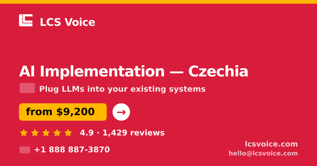 AI Implementation in Czechia — from $9,200, rated 4.9/5 by 1429 clients. LCS Voice.