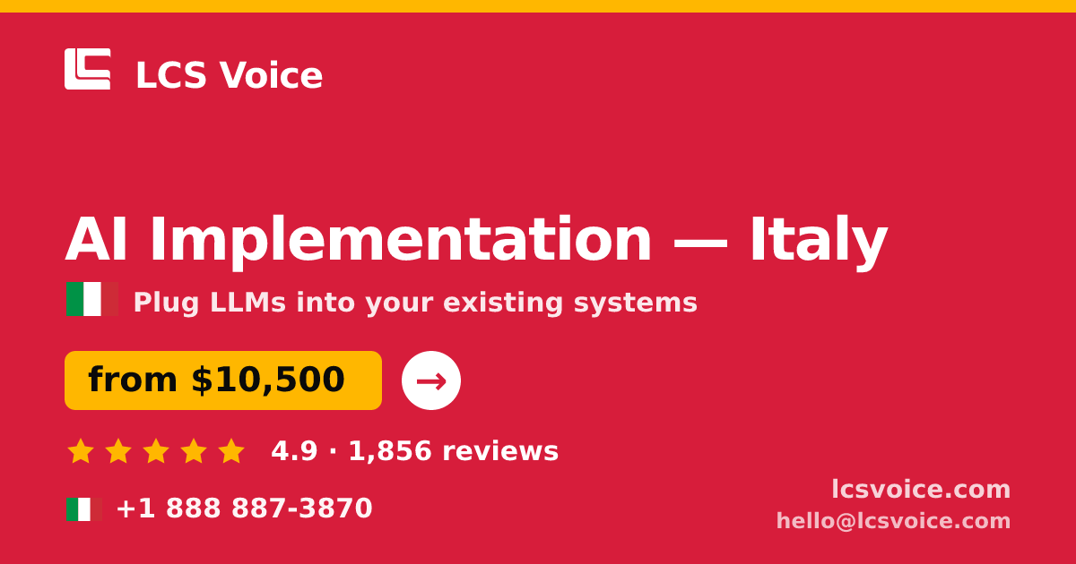 AI Implementation in Italy — from $10,500, rated 4.9/5 by 1856 clients. LCS Voice.