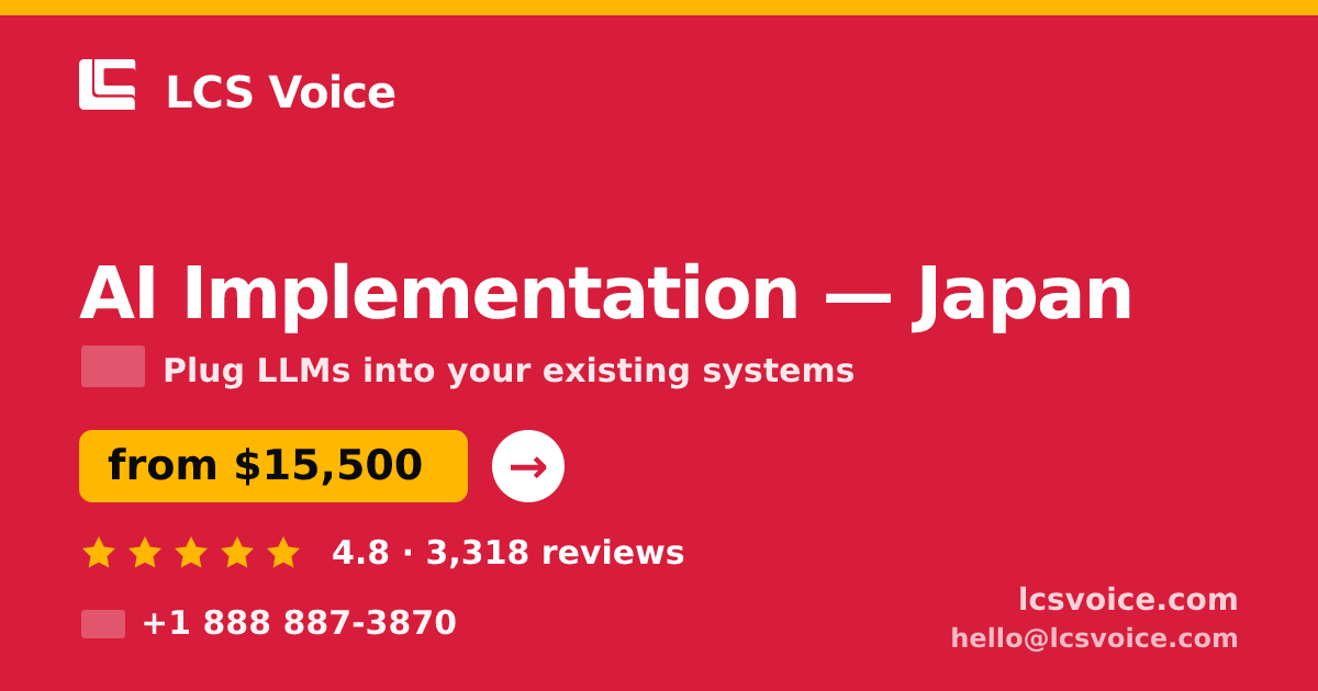 AI Implementation in Japan — from $15,500, rated 4.8/5 by 3318 clients. LCS Voice.